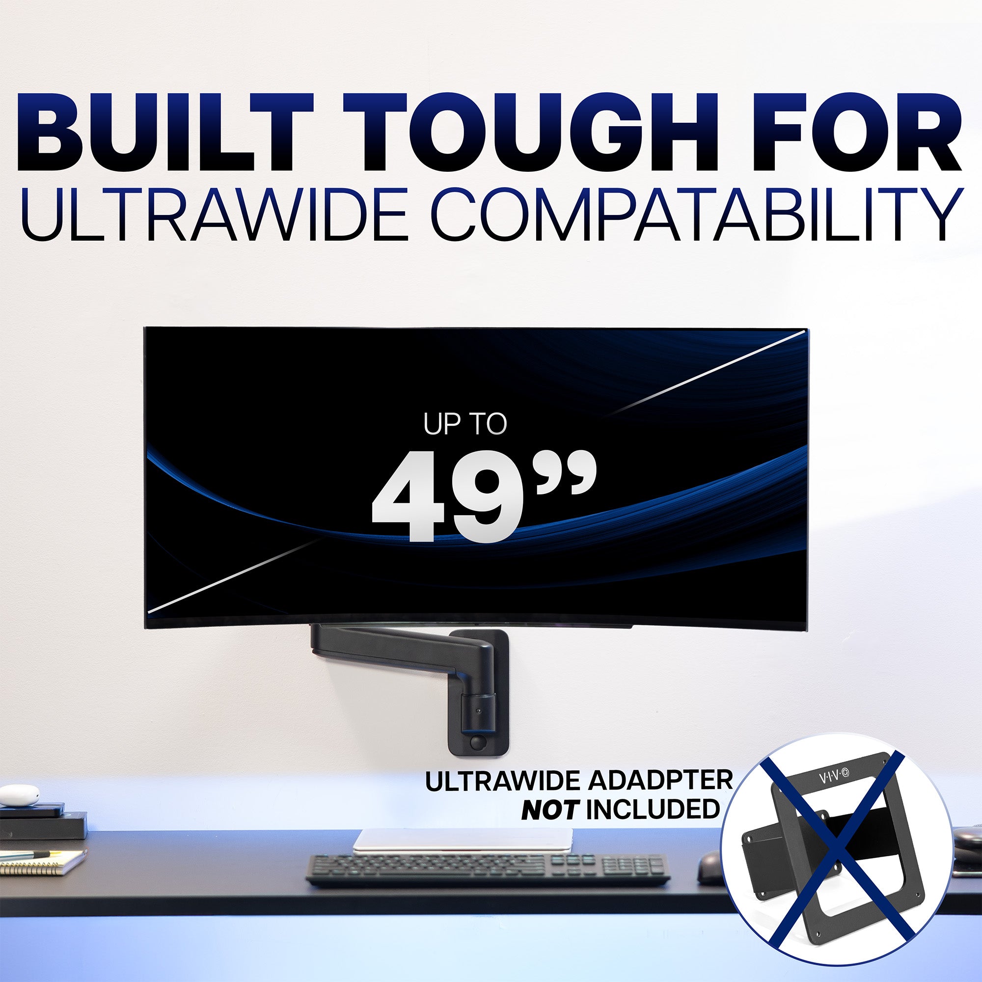 Monitor with text 'BUILT TOUGH FOR ULTRAWIDE COMPATIBILITY' and 'UP TO 49”' on a desk setup.