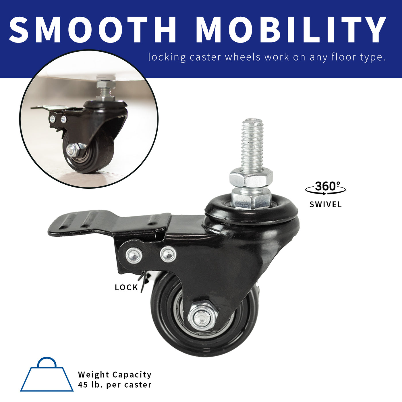 Locking caster wheels with smooth mobility and full rotation.