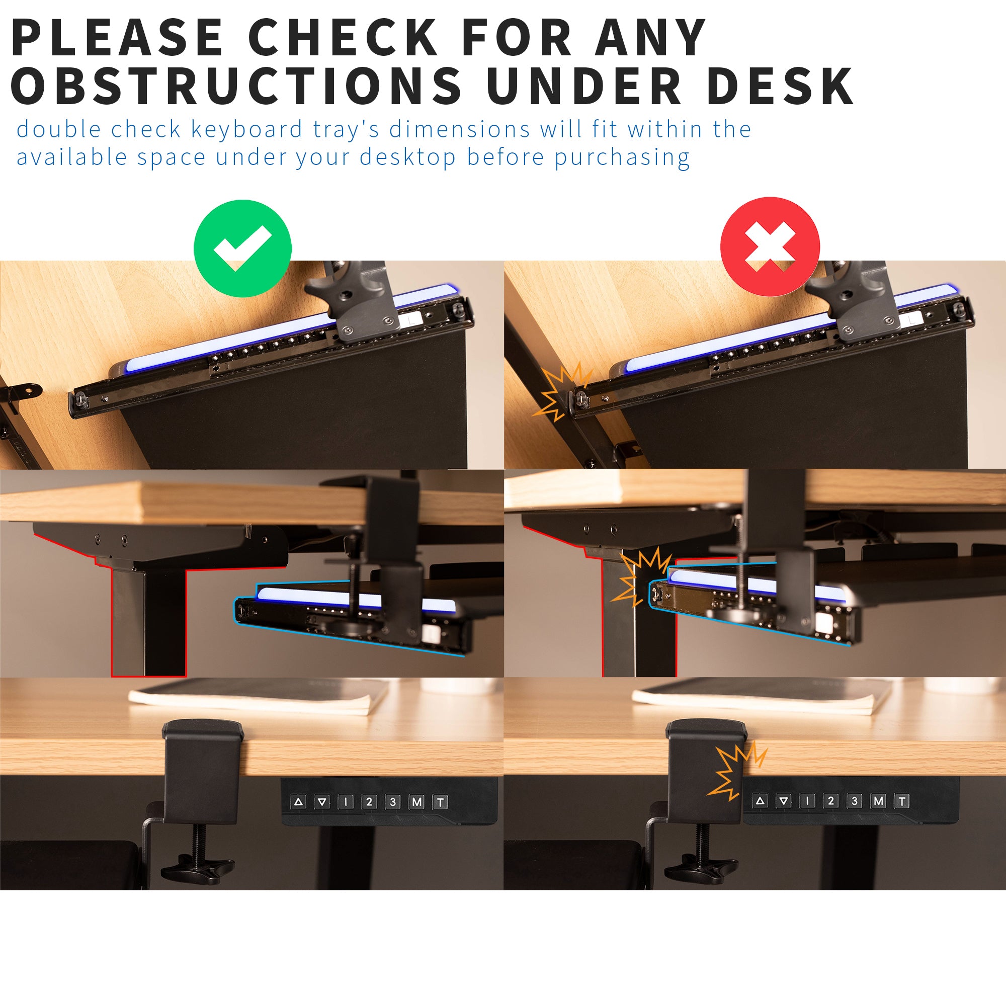 Double check for obstruction and anything that could prevent compatibility with sliding under the desk tray.