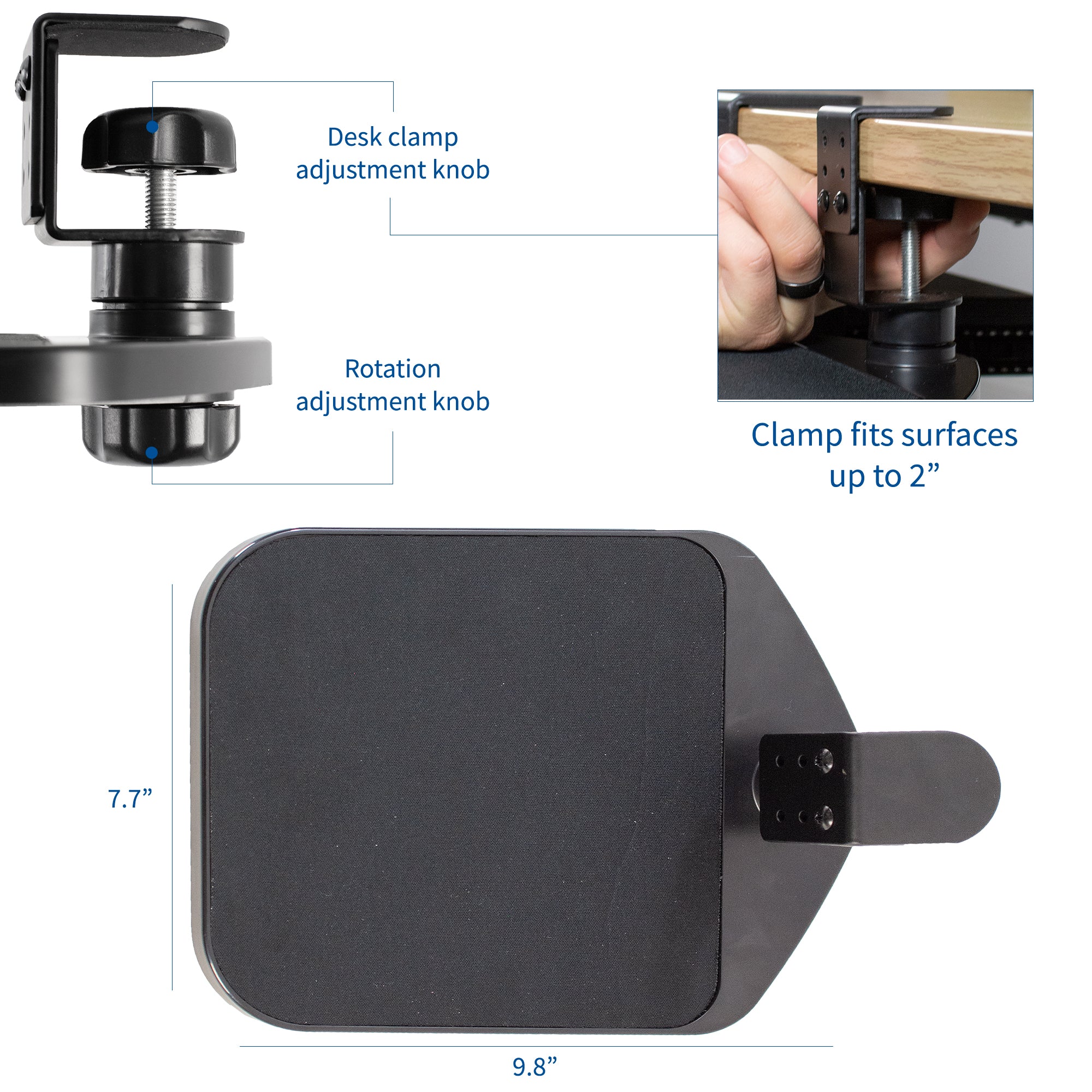 Ergonomic clamp on the mouse pad is compatible with desks up to two inches thick with easy-to-use adjustment knobs.