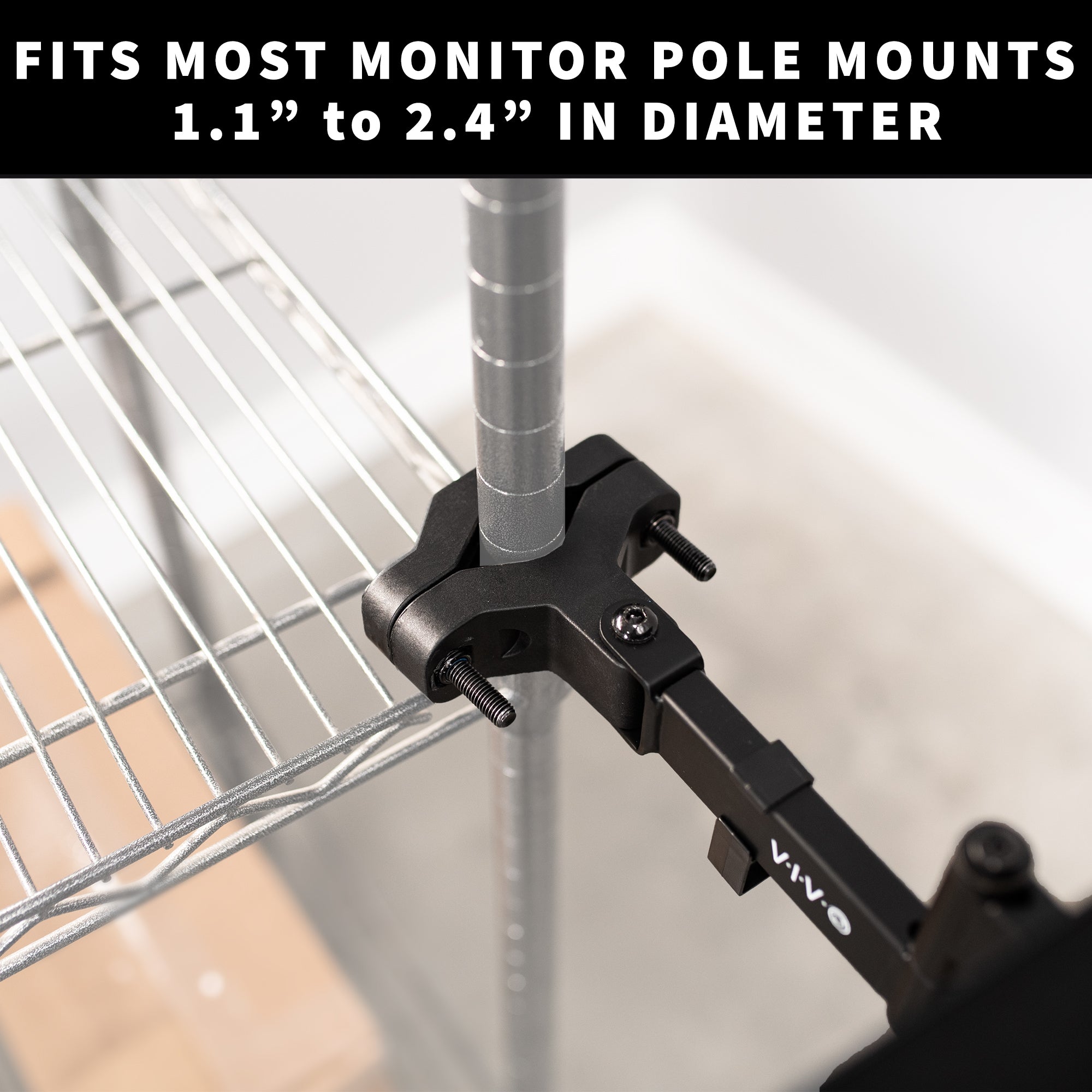  Universal mount is ideal for adding a keyboard tray to an existing monitor stand or any pole within the diameter range.