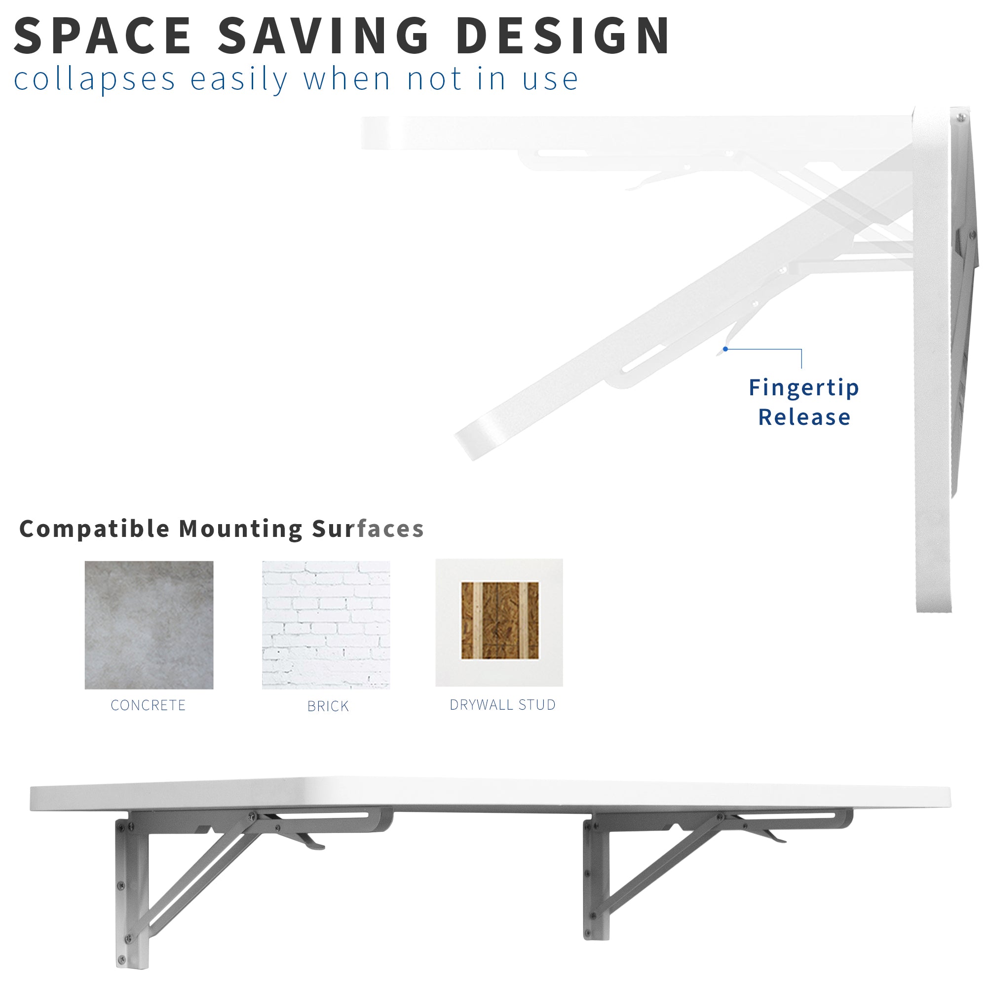 Space saving design of wall mount shelf.